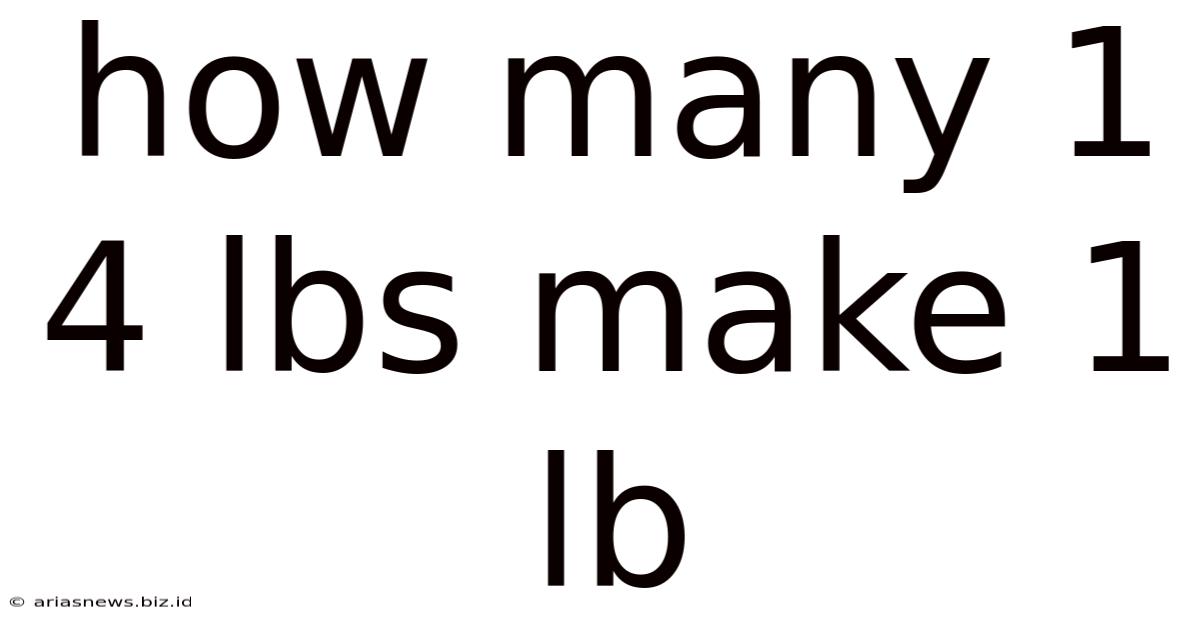 How Many 1 4 Lbs Make 1 Lb