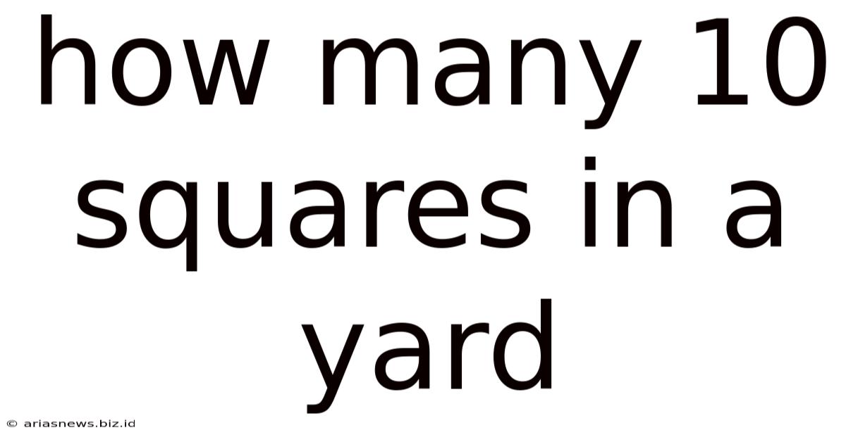 How Many 10 Squares In A Yard