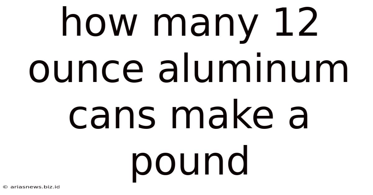 How Many 12 Ounce Aluminum Cans Make A Pound