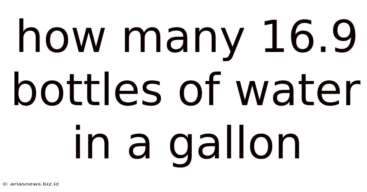 How Many 16.9 Bottles Of Water In A Gallon