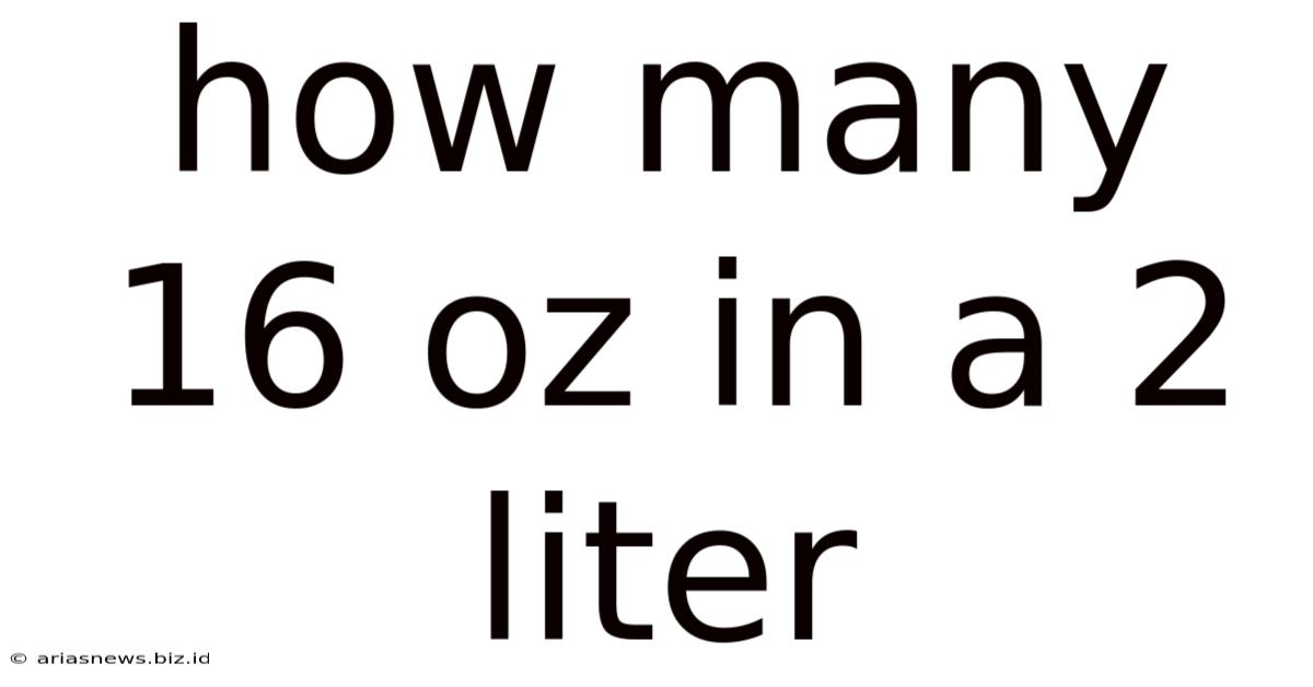 How Many 16 Oz In A 2 Liter