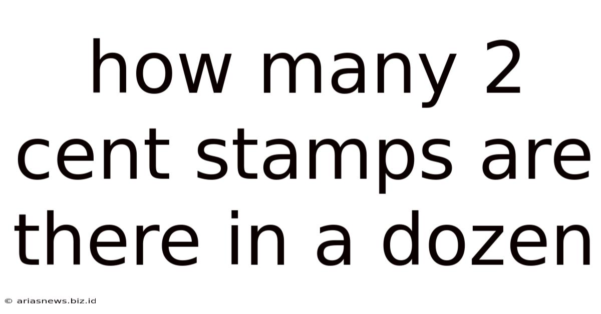 How Many 2 Cent Stamps Are There In A Dozen