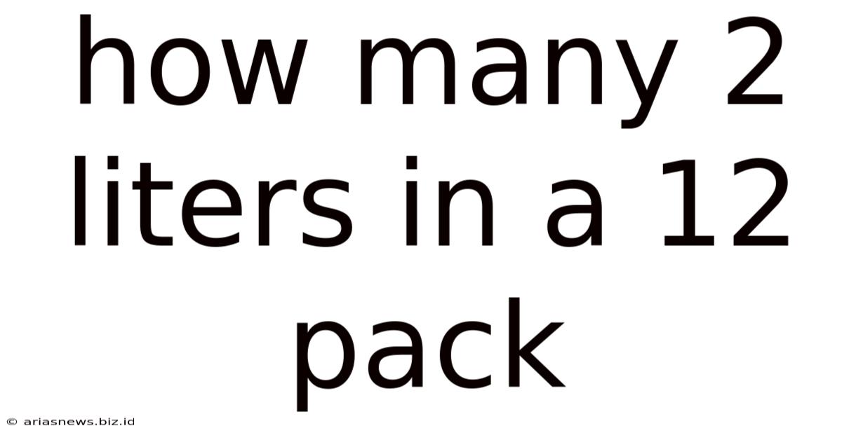 How Many 2 Liters In A 12 Pack