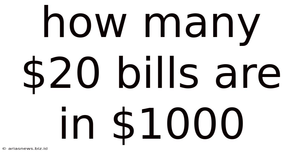 How Many $20 Bills Are In $1000
