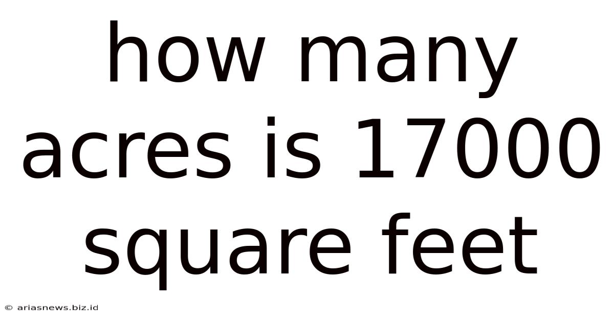 How Many Acres Is 17000 Square Feet