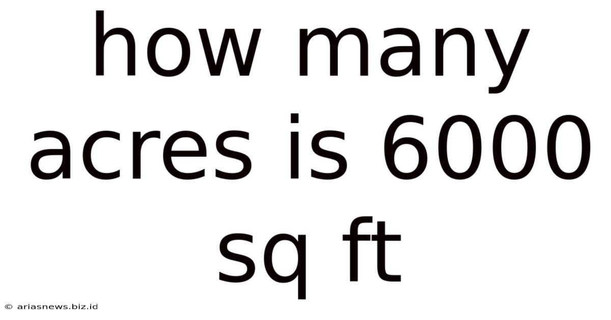 How Many Acres Is 6000 Sq Ft