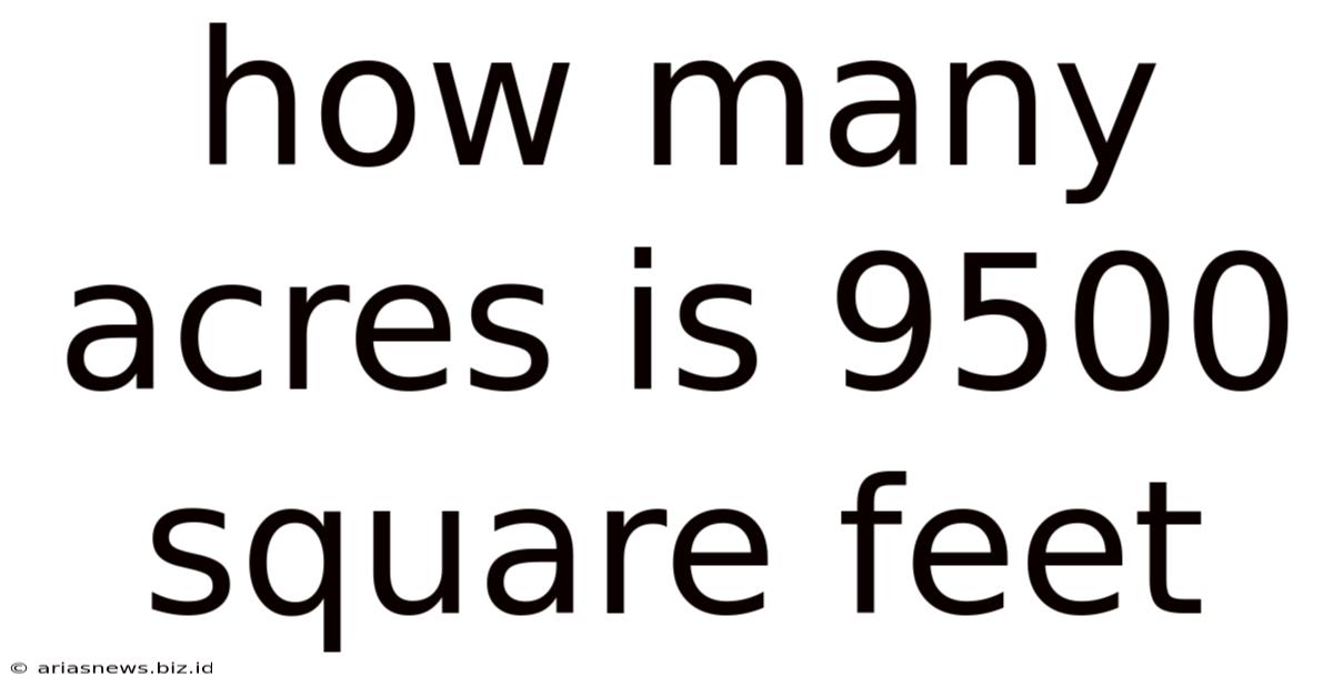 How Many Acres Is 9500 Square Feet