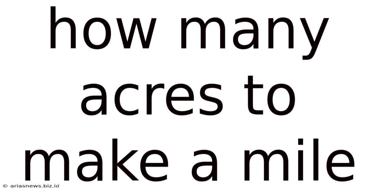 How Many Acres To Make A Mile