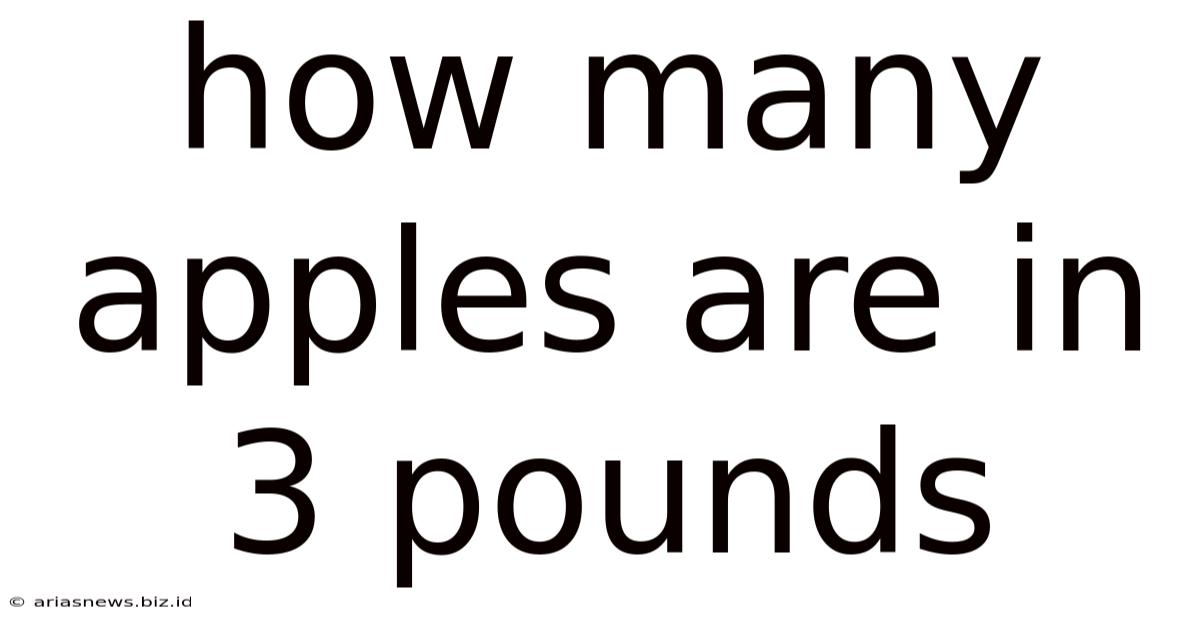 How Many Apples Are In 3 Pounds