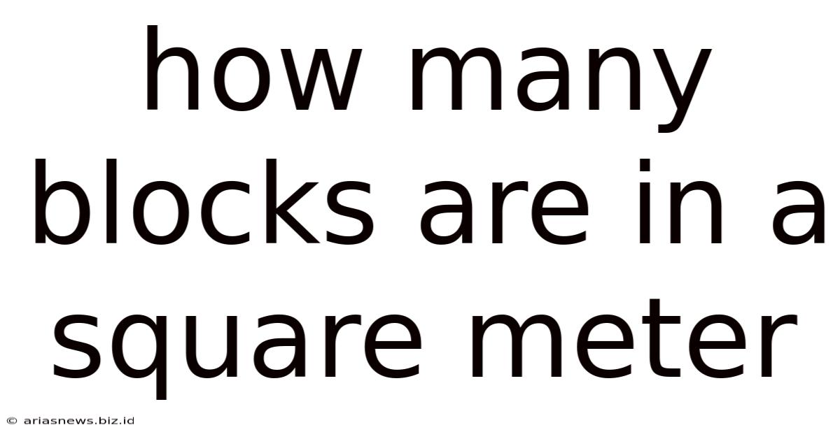 How Many Blocks Are In A Square Meter
