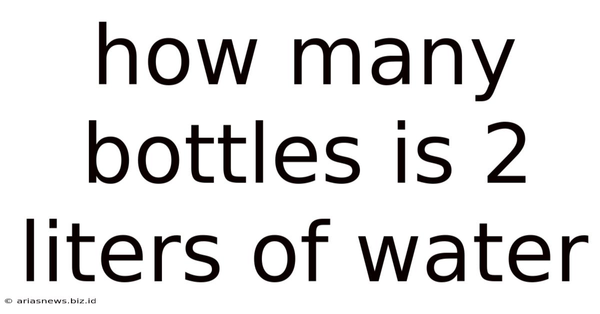 How Many Bottles Is 2 Liters Of Water