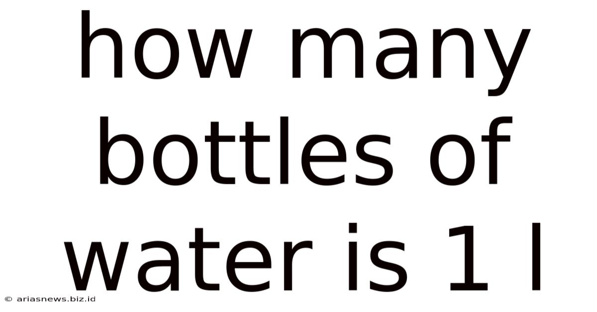 How Many Bottles Of Water Is 1 L