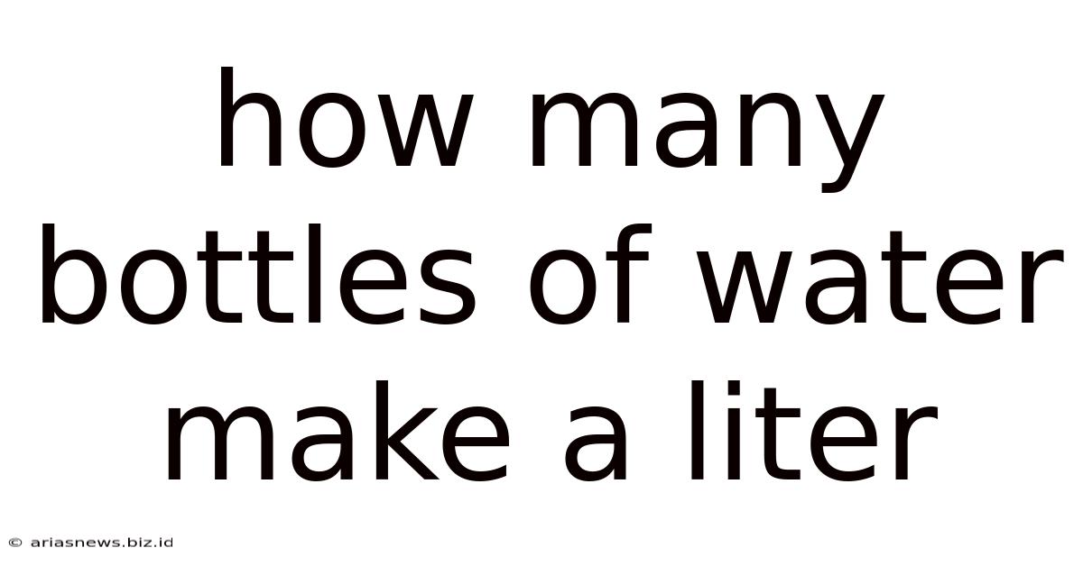 How Many Bottles Of Water Make A Liter