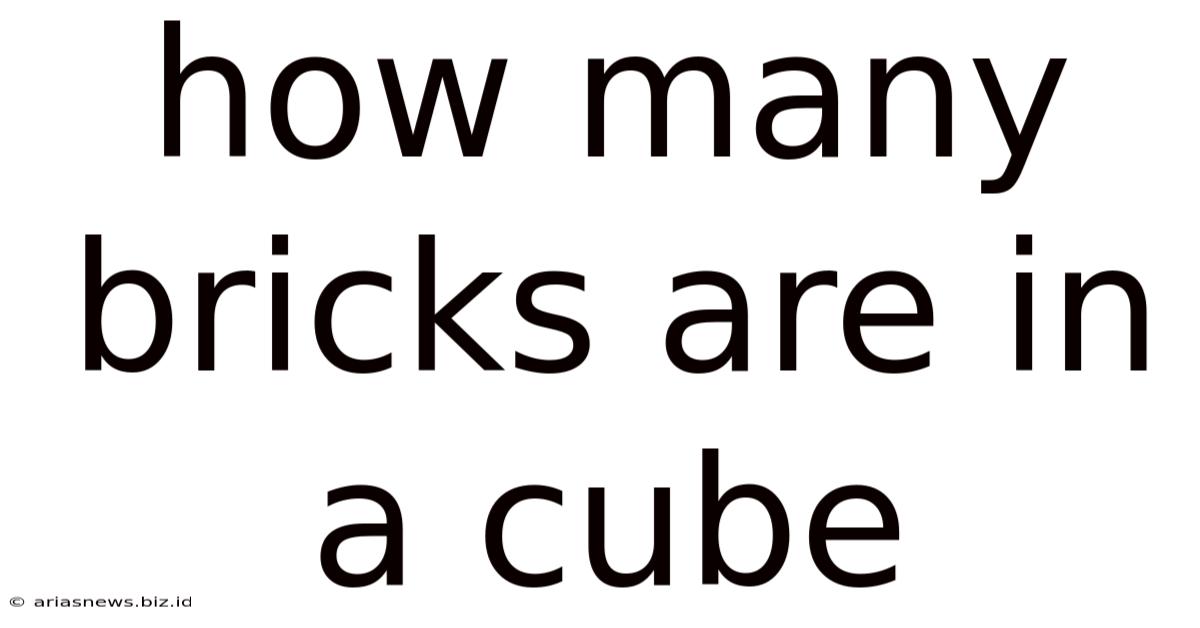 How Many Bricks Are In A Cube