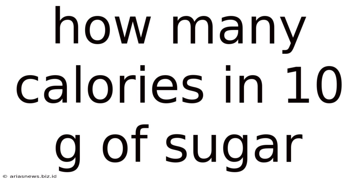How Many Calories In 10 G Of Sugar