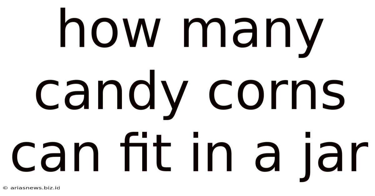 How Many Candy Corns Can Fit In A Jar