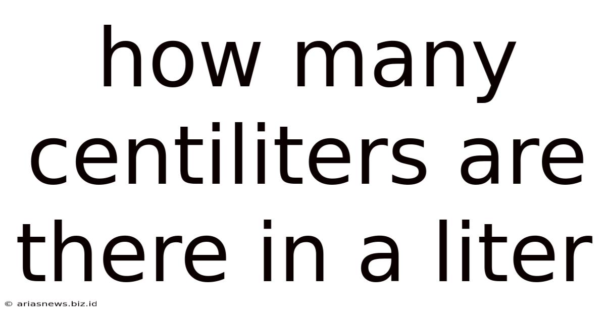 How Many Centiliters Are There In A Liter
