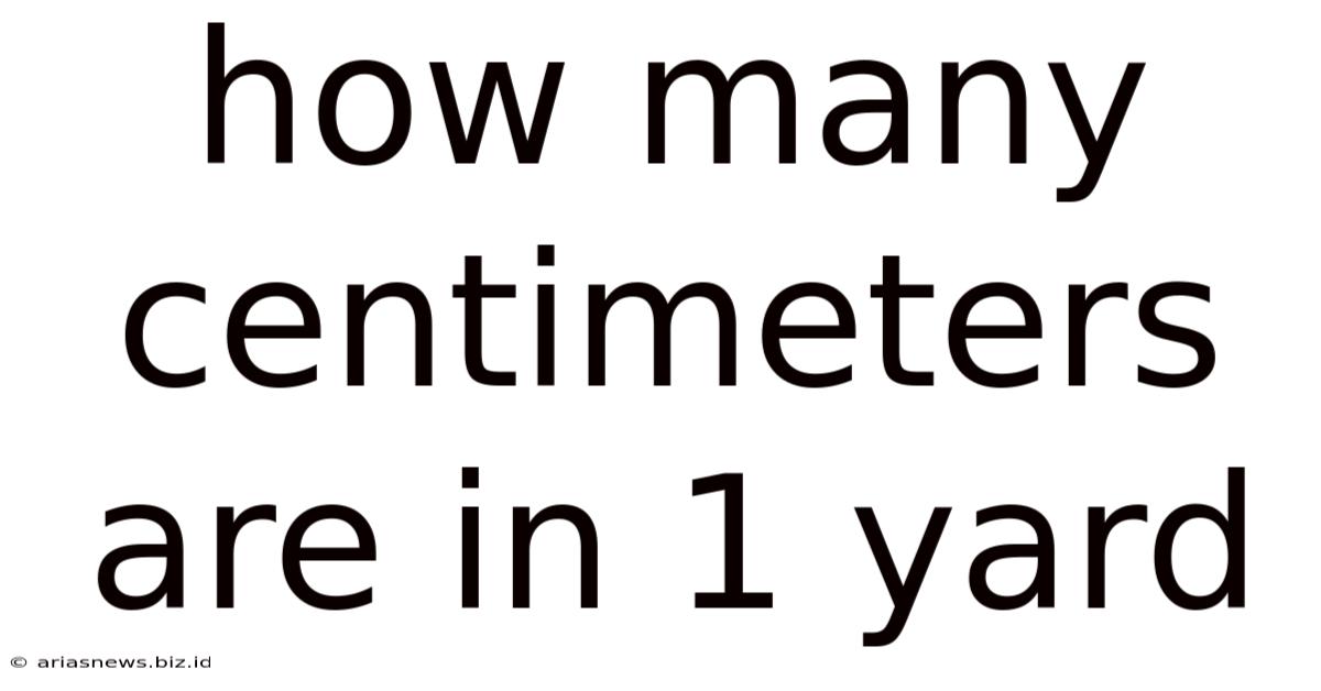 How Many Centimeters Are In 1 Yard