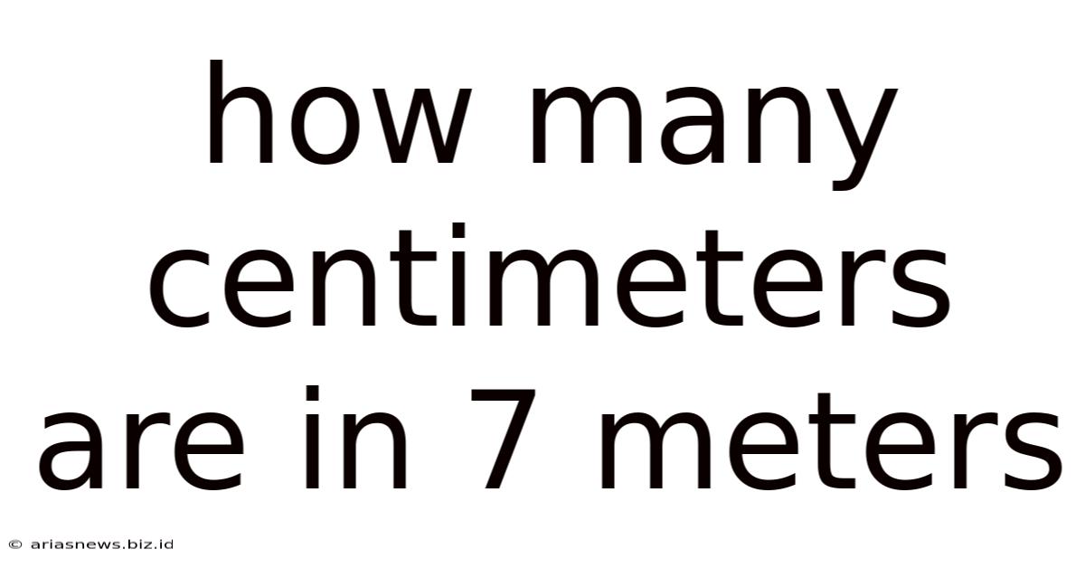How Many Centimeters Are In 7 Meters