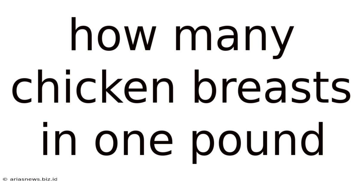 How Many Chicken Breasts In One Pound
