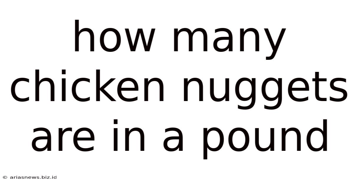 How Many Chicken Nuggets Are In A Pound