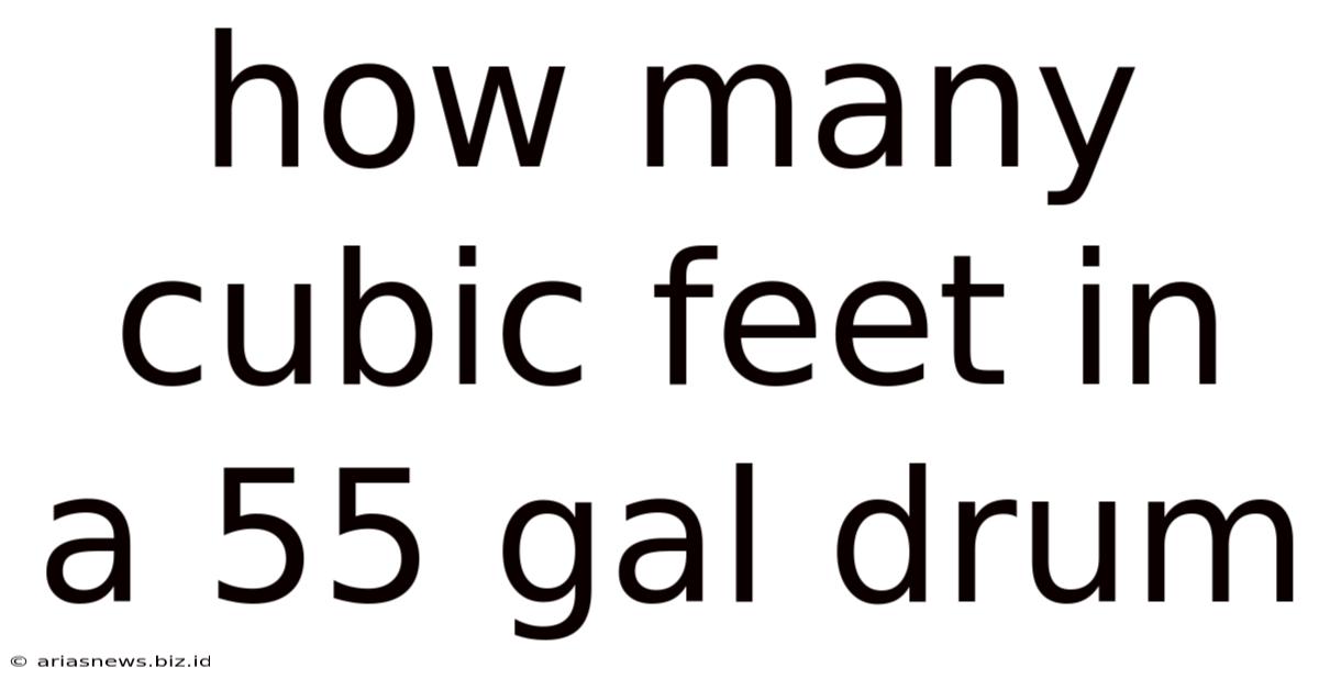 How Many Cubic Feet In A 55 Gal Drum
