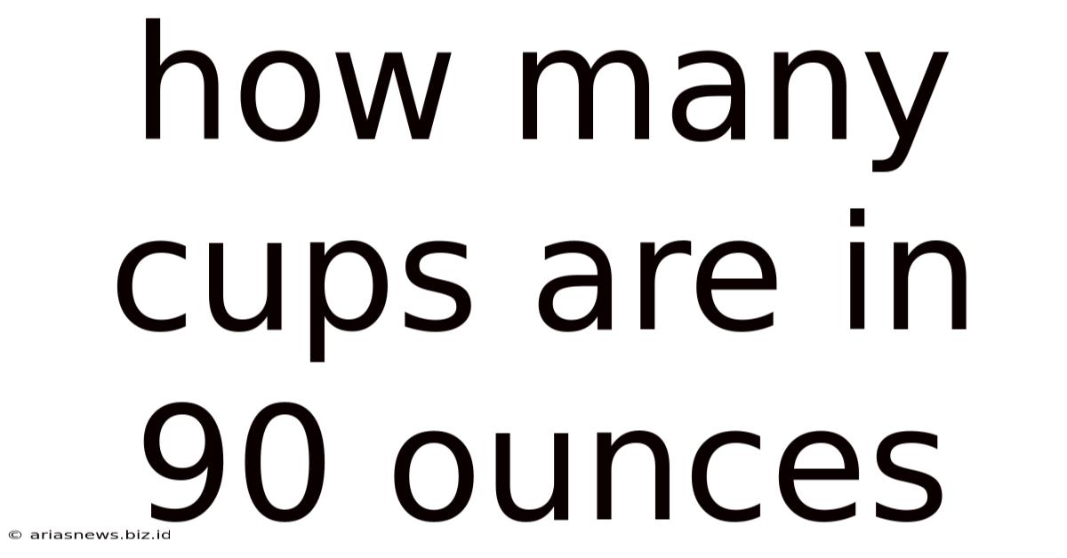 How Many Cups Are In 90 Ounces
