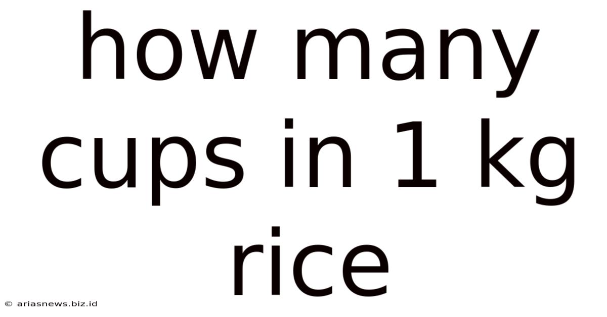 How Many Cups In 1 Kg Rice