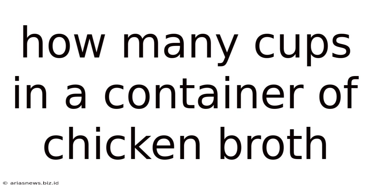 How Many Cups In A Container Of Chicken Broth