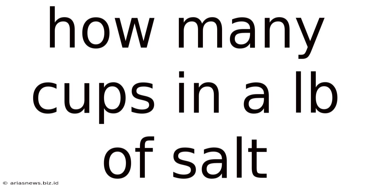 How Many Cups In A Lb Of Salt