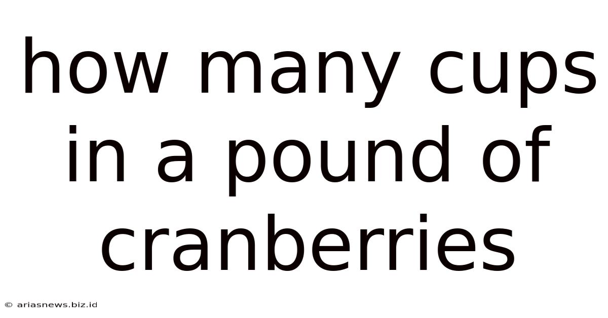 How Many Cups In A Pound Of Cranberries