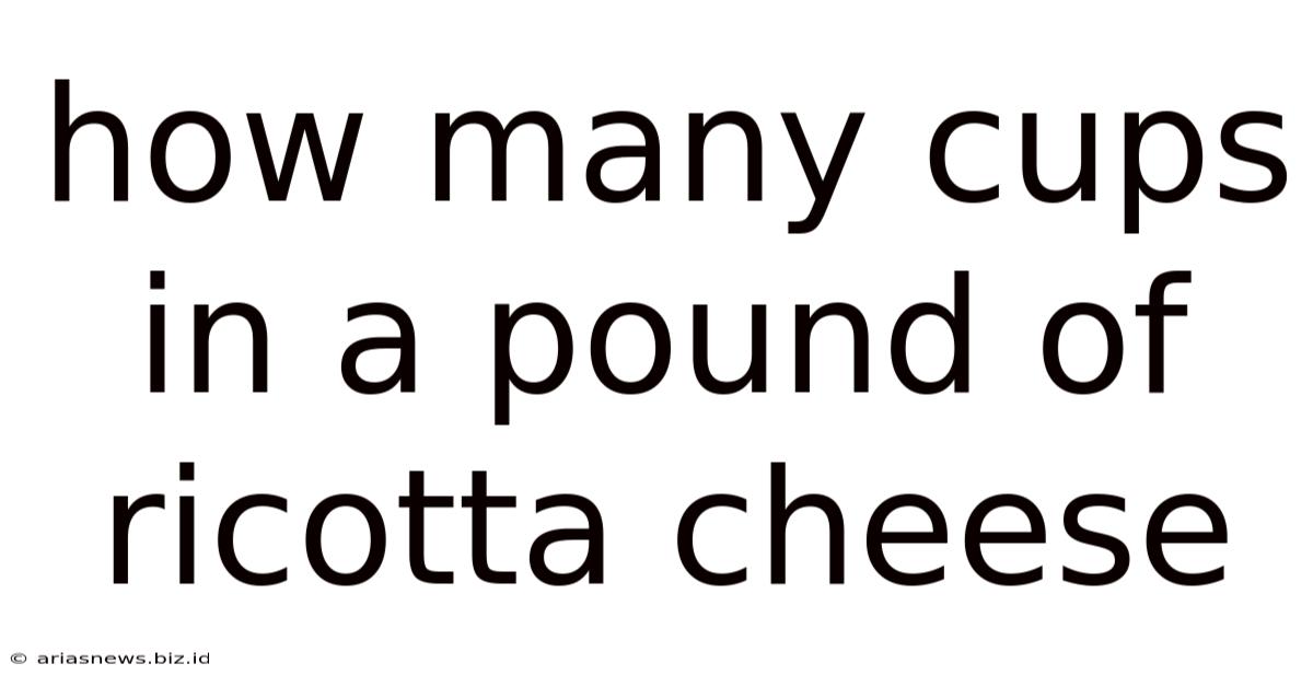 How Many Cups In A Pound Of Ricotta Cheese