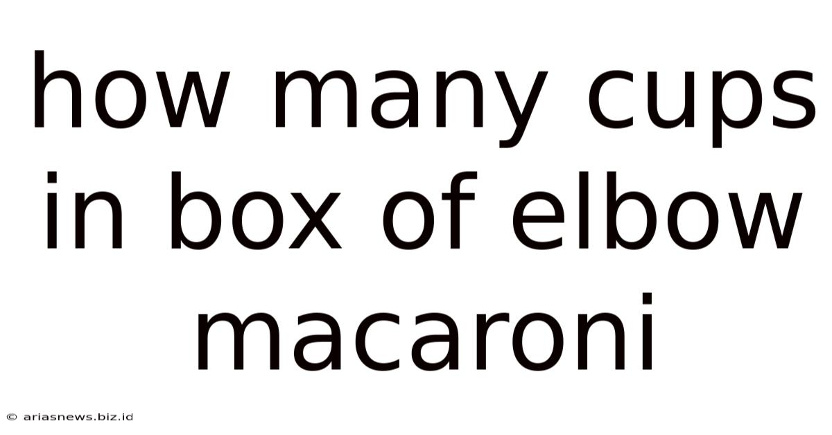How Many Cups In Box Of Elbow Macaroni