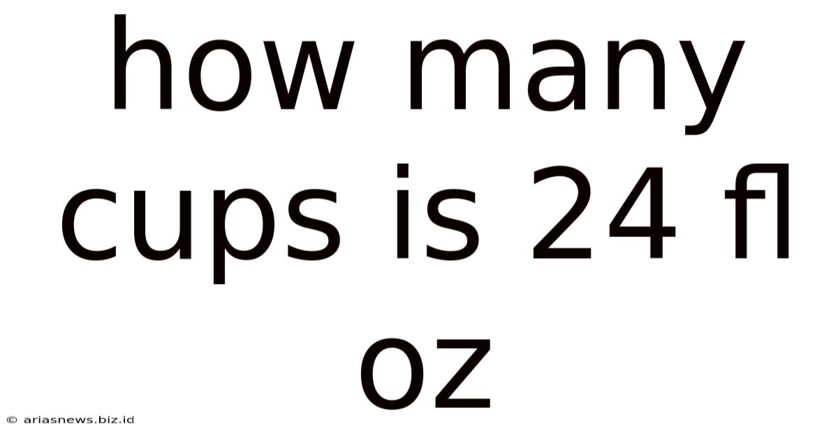 How Many Cups Is 24 Fl Oz