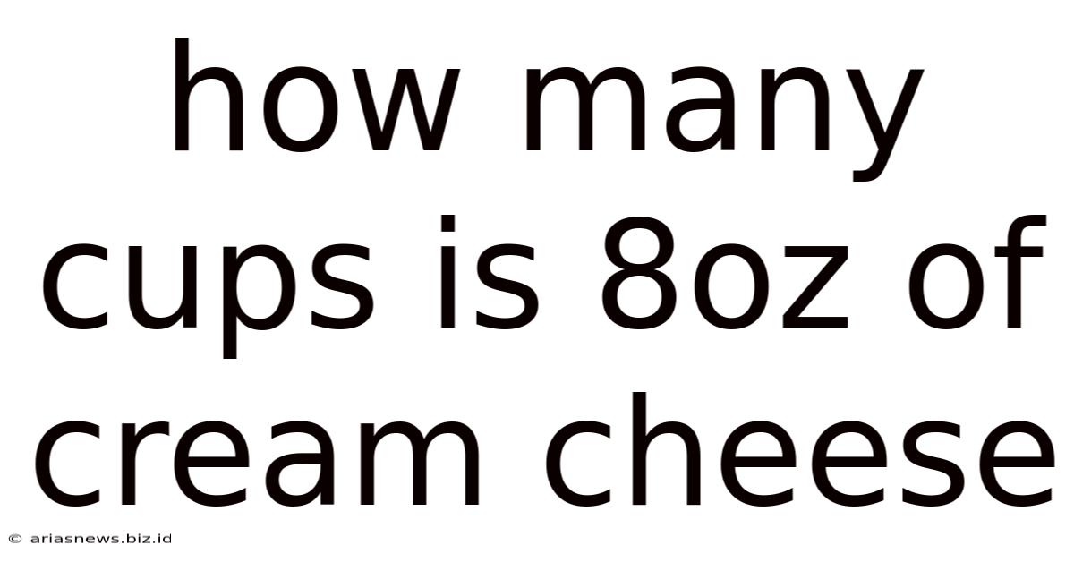 How Many Cups Is 8oz Of Cream Cheese