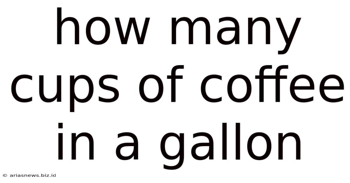 How Many Cups Of Coffee In A Gallon