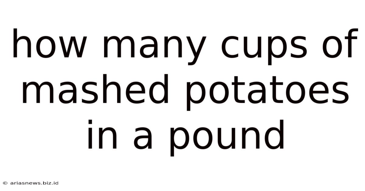 How Many Cups Of Mashed Potatoes In A Pound
