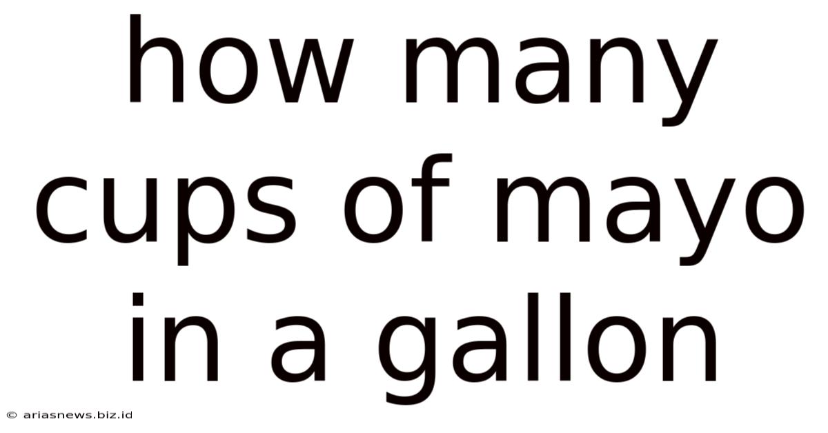 How Many Cups Of Mayo In A Gallon