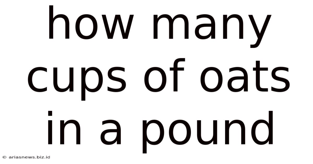 How Many Cups Of Oats In A Pound