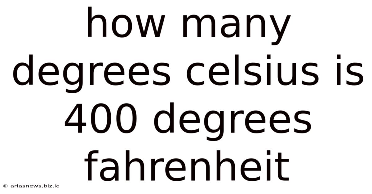 How Many Degrees Celsius Is 400 Degrees Fahrenheit