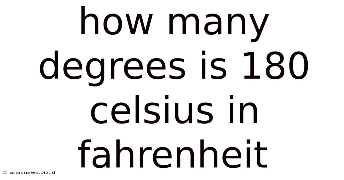 How Many Degrees Is 180 Celsius In Fahrenheit