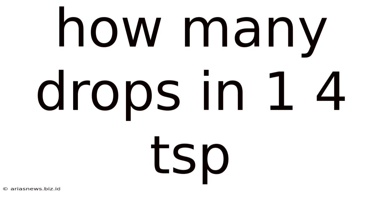 How Many Drops In 1 4 Tsp