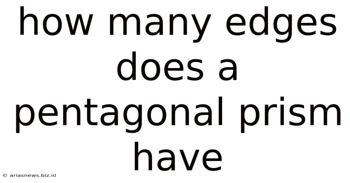 How Many Edges Does A Pentagonal Prism Have