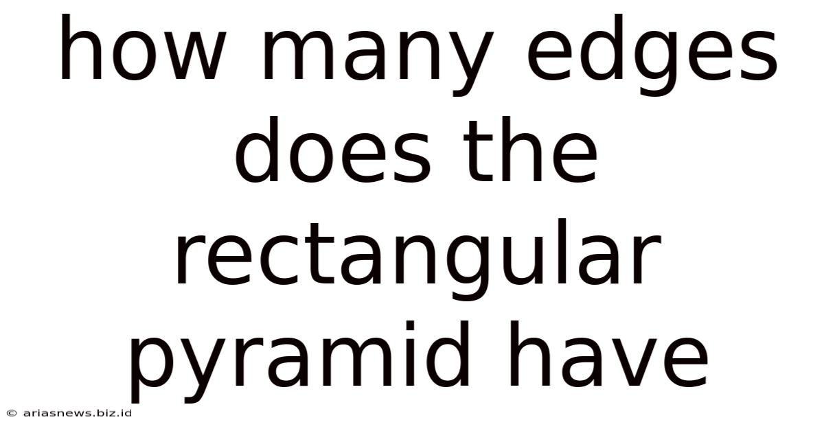 How Many Edges Does The Rectangular Pyramid Have