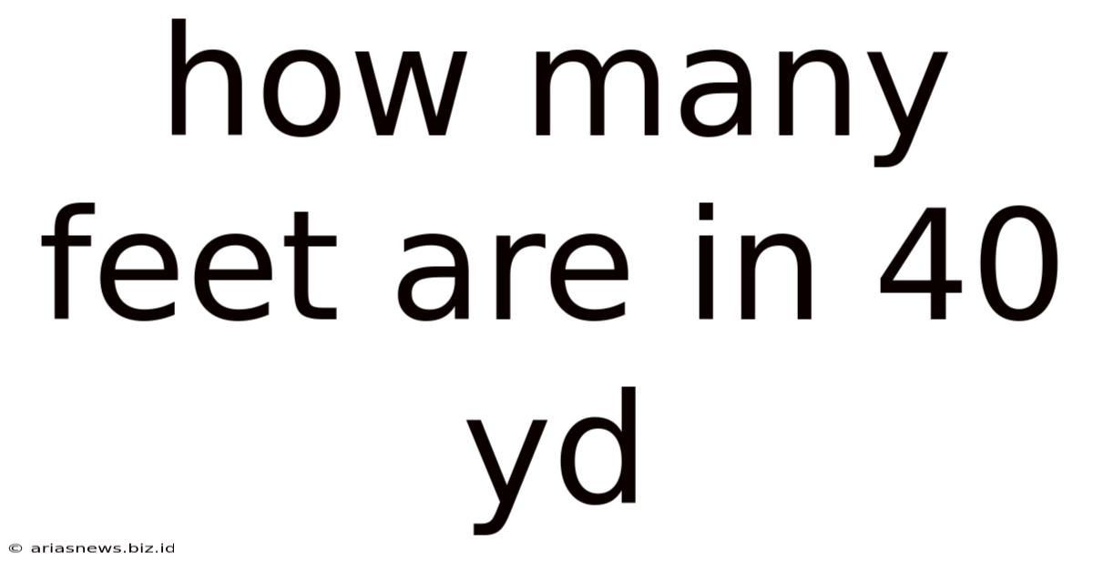How Many Feet Are In 40 Yd