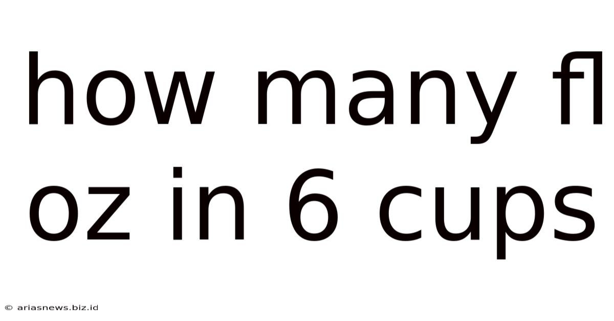 How Many Fl Oz In 6 Cups