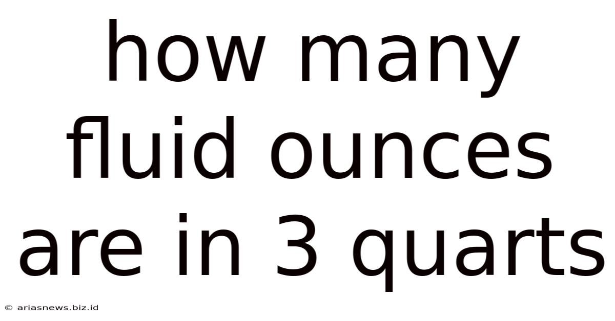 How Many Fluid Ounces Are In 3 Quarts