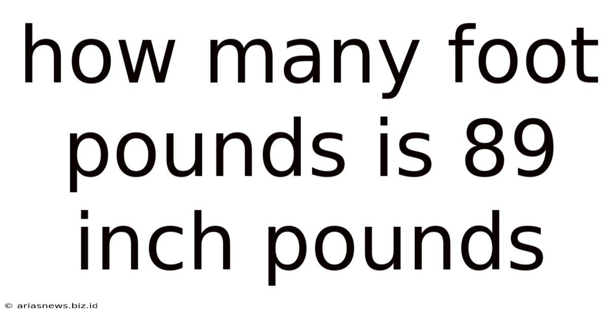 How Many Foot Pounds Is 89 Inch Pounds