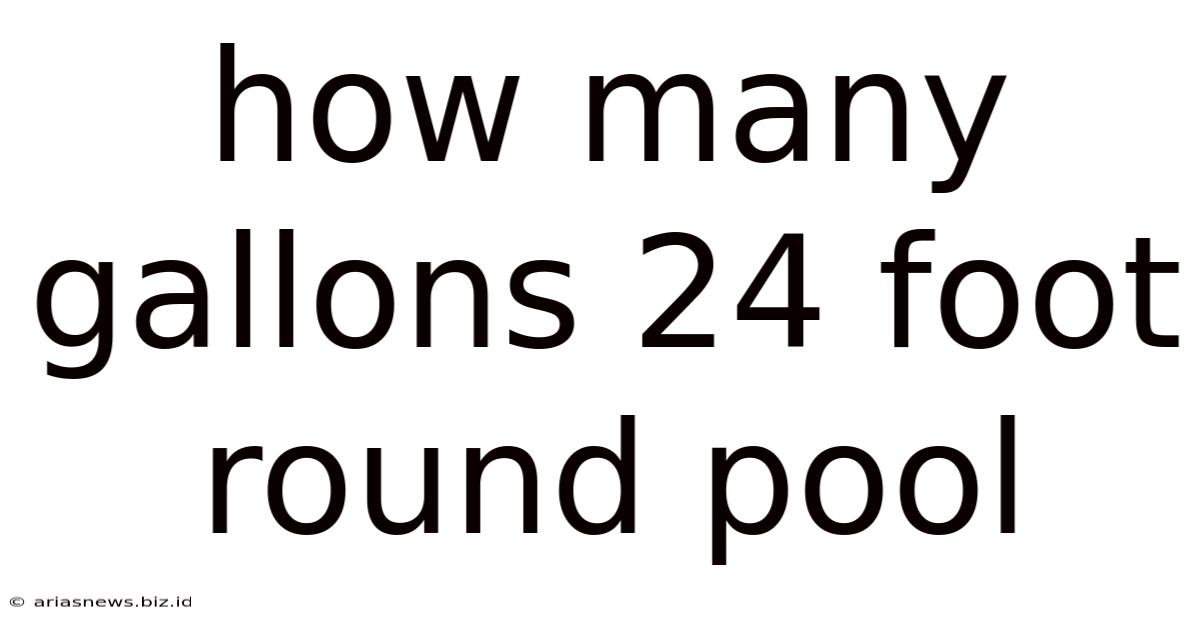 How Many Gallons 24 Foot Round Pool