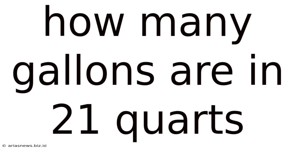 How Many Gallons Are In 21 Quarts